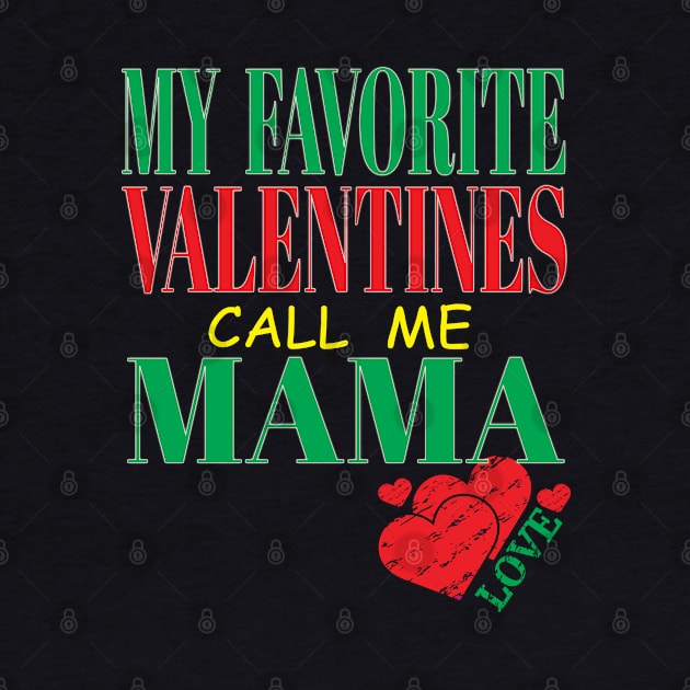 Cute My Favorite Valentines Call Me Mama Mother Mom Hearts Children by Envision Styles